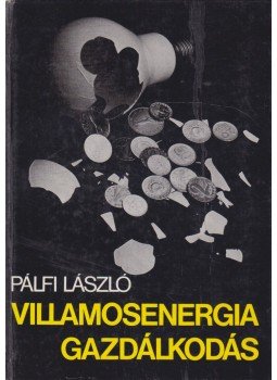 Pálfi László - Villamosenergia-gazdálkodás, Budapest 1981 antikvár könyv