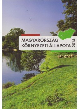 Riesz Lóránt - Magyarország környezeti állapota 2014,  2015 antikvár könyv