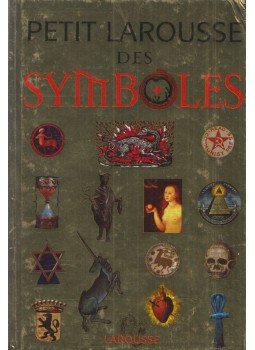 Nanon Gardin, Robert Olorenshaw, Jean Gardin, Olivier Klein - Petit Larousse des symboles Nanon Gardin, Robert Olorenshaw, Jean Gardin, Olivier Klein - Petit Larousse des symboles, 2006 antikvár könyv