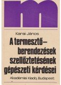 Dr. Karai János - A termesztőberendezések szellőztetésének gépészeti kérdései