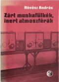 Révész András - Zárt munkafülkék inert atmoszférák