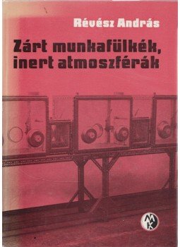 Révész András - Zárt munkafülkék inert atmoszférák, Budapest 1976 antikvár könyv