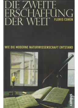 Cohen, Floris - Die zweite Erschaffung der Welt Cohen, Floris - Die zweite Erschaffung der Welt, Frankfurt/New York 2010 antikvár könyv
