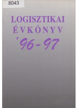 Prof. Dr. Knoll Imre - Logisztikai évkönyv '96-97 Prof. Dr. Knoll Imre - Logisztikai évkönyv '96-97, Budapest 1997 antikvár könyv