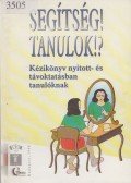 Illyné Újvári Irén,Szabó József,Szentpétery Zsolt,Szilágyi Ágnes dr.,Zoltai Mária - Segítség! Tanulok!?