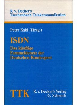 Peter Kahl - ISDN - Das künftige Fernmeldenetz der Deutschen Bundespost, Heidelberg 1985 antikvár könyv