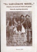 Alexander Mózi - "Na Sarvasskom moste..." - Zbierka slovenskych l'udovych piesní zo Sarvasa