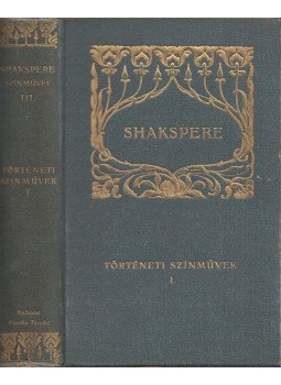 William Shakespeare - Shakspere történeti színművei I., Budapest 1902 antikvár könyv