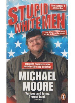 Moore, Michael - Stupid White Men Moore, Michael - Stupid White Men, London 2002 antikvár könyv