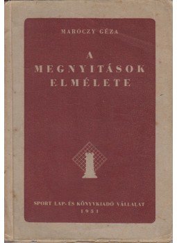 Maróczy Géza - A megnyitások elmélete,  1951 antikvár könyv