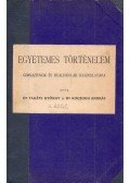 Takáts György,Koczogh András - Egyetemes történelem gimnáziumok és reáliskolák használatára I-II. (egy kötetben)