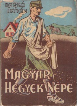 Darkó István - Magyar hegyek népe Darkó István - Magyar hegyek népe, Kassa 1943 antikvár könyv