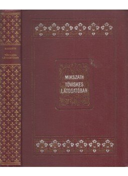 Mikszáth Kálmán - Töviskes látogatóban, Budapest 1912 antikvár könyv