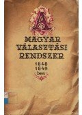 Csizmadia Andor - A magyar választási rendszer 1848-1849-ben