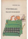 Gedeon Pál - Történelmi Kaleidoszkóp (dedikált)
