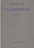 Dr. Geszti P. Ottó - Villamosművek I.