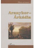 Kroó Katalin (szerk.),Ferenczi Attila (szerk.) - Aranykor ​– Árkádia