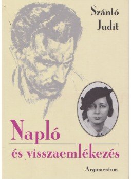 Szántó Judit, Murányi Gábor - Napló és visszaemlékezés (dedikált) Szántó Judit, Murányi Gábor - Napló és visszaemlékezés (dedikált), Budapest 1997 antikvár könyv