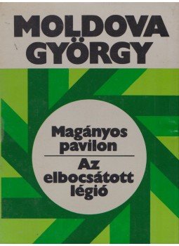 Moldova György - Magányos pavilon / Az elbocsátott légió (dedikált), Budapest 1981 antikvár könyv