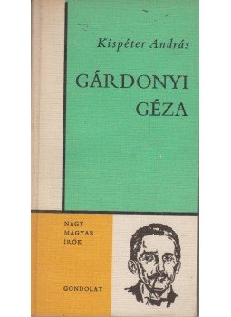 Kispéter András - Gárdonyi Géza (Dedikált) Kispéter András - Gárdonyi Géza (Dedikált), Budapest 1970 antikvár könyv