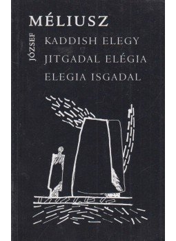 Méliusz József - Kaddish elegy - Jitgadal elégia - Elegia Isgadal, Budapest 2004 antikvár könyv