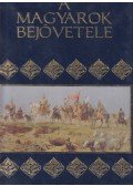 Siklódi Csilla,Szűcs Árpád,Trogmayer Ottó - A magyarok bejövetele