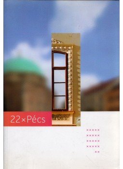 Méhes Károly - 22xPécs (dedikált) Méhes Károly - 22xPécs (dedikált), Pécs 2010 antikvár könyv