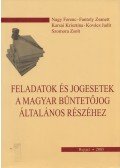 Nagy Ferenc,Fantoly Zsanett,Karsai Krisztina,Kovács Judit,Szomora Zsolt - Feladatok és jogesetek a magyar büntetőjog általános részéhez