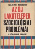 Szelényi Iván,Konrád György - Az új lakótelepek szociológiai problémái