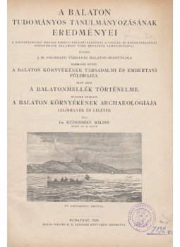 Kuzsinszky Bálint - A Balaton környékének archeologiája, Budapest 1920 antikvár könyv