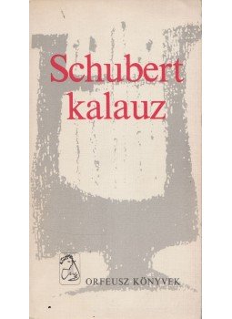 Gádor Ágnes - Schubert kalauz Gádor Ágnes - Schubert kalauz, Budapest 1981 antikvár könyv