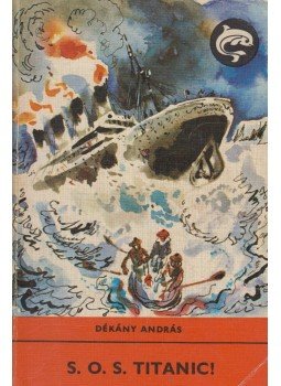 Dékány András - S. O. S. Titanic!, Budapest 1979 antikvár könyv