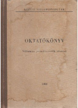  - Oktatókönyv villamos járművezetők részére, Budapest 1968 antikvár könyv