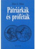 White, Ellen G. - Pátriárkák és próféták
