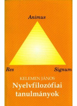 Kelemen János - Nyelvfilozófiai tanulmányok Kelemen János - Nyelvfilozófiai tanulmányok, Budapest 2004 antikvár könyv