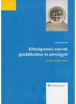 Szamkó Józsefné - Költségvetési szervek gazdálkodása és pénzügyei, Budapest 2015 antikvár könyv
