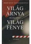 Árkossy István,Bágyoni Szabó István - Világ árnya, világ fénye (dedikált)