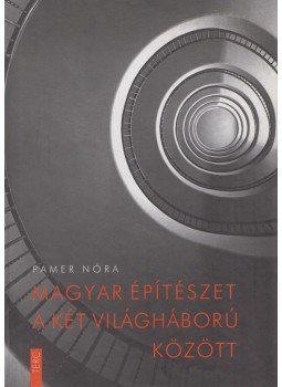 Pamer Nóra - Magyar építészet a két világháború között,  2001 antikvár könyv