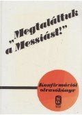 Szénási Sándor - "Megtaláltuk a Messiást!"
