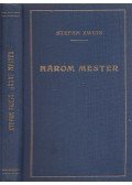 Zweig, Stefan - Három mester