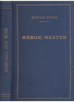 Zweig, Stefan - Három mester Zweig, Stefan - Három mester, Budapest 0 antikvár könyv