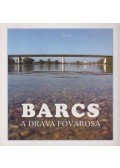 Vértes György - Barcs, a dráva fővárosa