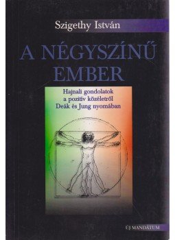 Szigethy István - A négyszínű ember (dedikált) Szigethy István - A négyszínű ember (dedikált), Budapest 2001 antikvár könyv