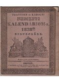 Trattner J. M. (szerk.),Károlyi István - Közhasznu és mulattató nemzeti vagy hazai kalendáriom az 1838-dik esztendőre