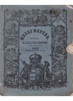 Fényes Elek (szerk.) - Mezei naptár, gazdasági kalendáriom az 1845. közönséges évre, Pest 1845 antikvár könyv