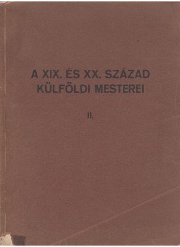 Csánky Dénes - A XIX. és XX. század külföldi mesterei II., Budapest 1941 antikvár könyv