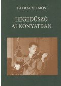 Tátrai Vilmos - Hegedűszó alkonyatban