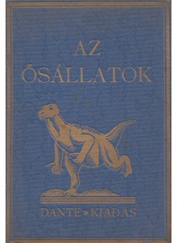 Lambrecht Kálmán - Az ősember elődei (Az ősállatok) Lambrecht Kálmán - Az ősember elődei (Az ősállatok), Budapest 1927 antikvár könyv
