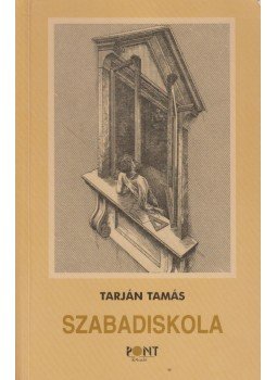 Tarján Tamás - Szabadiskola Tarján Tamás - Szabadiskola, Budapest 2002 antikvár könyv