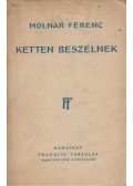 Molnár Ferencz - Ketten beszélnek